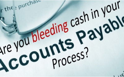 Are you bleeding cash in your Accounts Payable process?