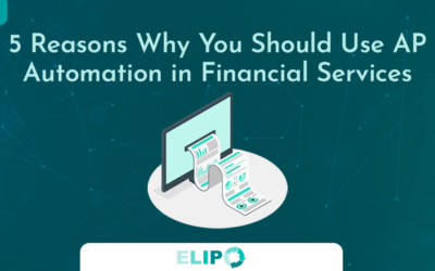 5 Reasons Why You Should Use AP Automation in Financial Services