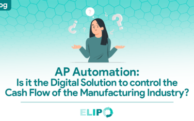 AP Automation: Is it the Digital Solution to control the Cash Flow of the Manufacturing Industry?